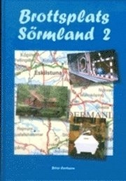 Brottsplats Sörmland 2 en odyssé i brott från Sörmland; Börje Carlsson; 2009