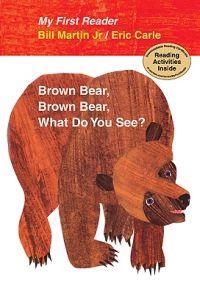 Brown Bear, Brown Bear, What Do You See?; Bill Martin Jr; 2010