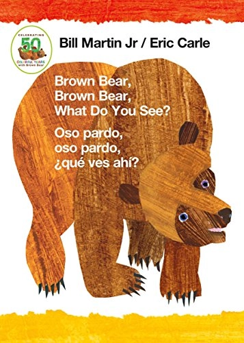 Brown Bear, Brown Bear, What Do You See? / Oso Pardo, Oso Pardo, ¿qué Ves Ahí? (Bilingual Board Book - English / Spanish); Bill Martin; 2017