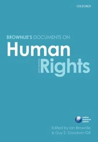 Brownlie's documents on human rights; The Late Ian Brownlie, Guy S Goodwin-Gill; 2010