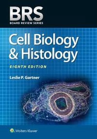 BRS Cell Biology and Histology; Leslie P Gartner Phd; 2018
