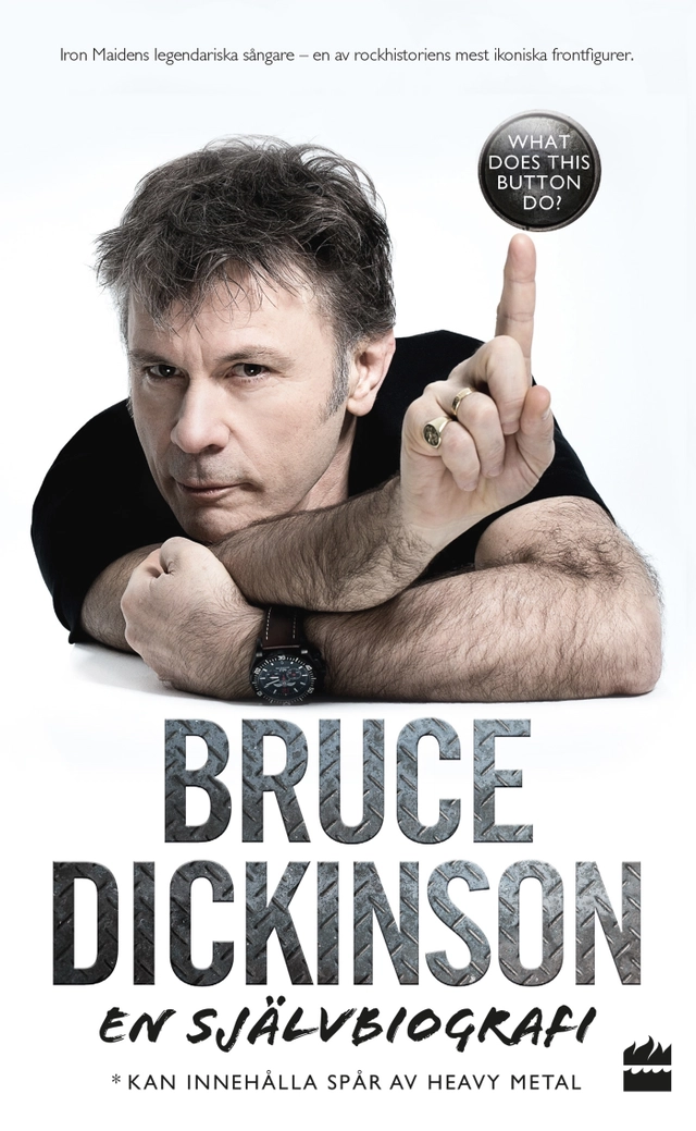 Bruce Dickinson En självbiografi: What does this button do?; Bruce Dickinson; 2018