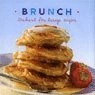 Brunch : läckert för lediga dagar; Calvey Taylor-Hew, Johanna Holmberg; 2006