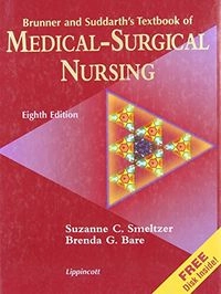 Brunner and Suddarth's textbook of medical-surgical nursing; Suzanne C. Smeltzer, Brenda G. Bare, Lillian Sholtis Brunner, Doris Smith Suddarth; 1996