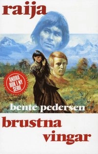 Brustna vingar Hft 2 Raija; Bente Pedersen; 1987
