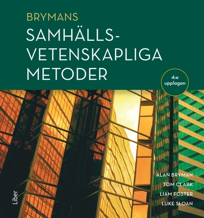 Brymans samhällsvetenskapliga metoder; Alan Bryman, Tom Clark, Liam Foster, Luke Sloan; 2025