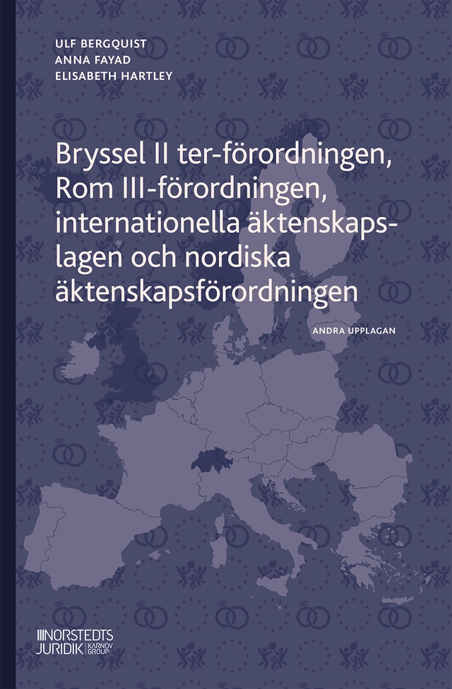 Bryssel II ter-förordningen, Rom III-förordningen, internationella äktenskapslagen och nordiska äktenskapsförordningen; Ulf Bergquist, Anna Fayad, Elisabeth Hartley; 2024