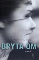 Bryta om; Åsa Anderberg Strollo; 2007