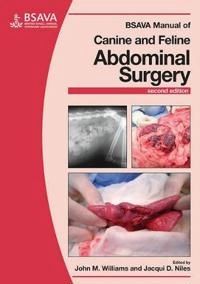 BSAVA Manual of Canine and Feline Abdominal Surgery; John M. Williams, Jacqui D. Niles; 2015