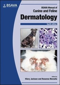 BSAVA Manual of Canine and Feline Dermatology; Hilary Jackson, Rosanna Marsella; 2021
