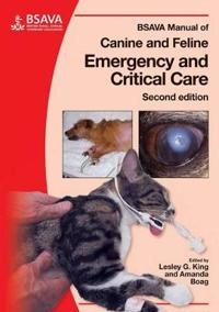 BSAVA Manual of Canine and Feline Emergency and Critical Care; Editor:Lesley G. King, Editor:Amanda Boag; 2007