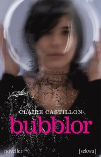 Bubblor; Claire Castillon; 2012