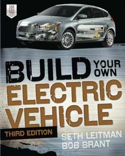 Build your own electric vehicle;  Seth Leitman; 2013