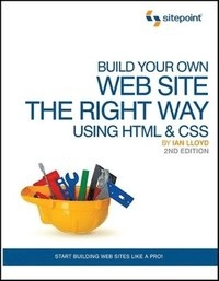Build Your Own Website The Right Way Using HTML & CSS; Ian Lloyd; 2008