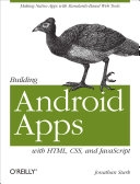 Building Android Apps with HTML, CSS, and JavaScript; Jonathan Stark; 2010