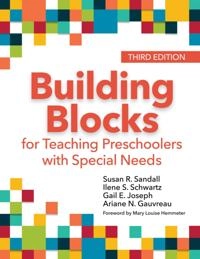 Building Blocks for Teaching Preschoolers with Special Needs; Ariane N. Gauvreau, Gail E Joseph, Ilene S. Schwartz, Susan R. Sandall, Mary Louise Hemmeter; 2019