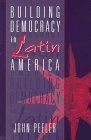 Building democracy in Latin America; John A. Peeler; 1998