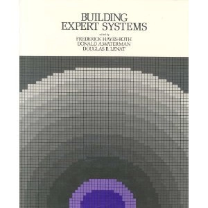 Building expert systems; Frederick Hayes-Roth; 1983