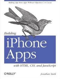 Building iPhone Apps with HTML, CSS, and JavaScript; Jonathan Stark; 2010