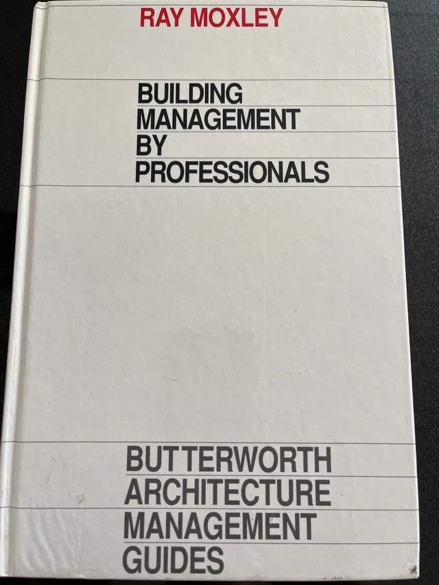 Building Management by ProfessionalsArchitectural Press Management GuidesButterworth Architecture management guides; Ray Moxley; 1993