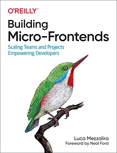 Building Micro-Frontends; Luca Mezzalira; 2021