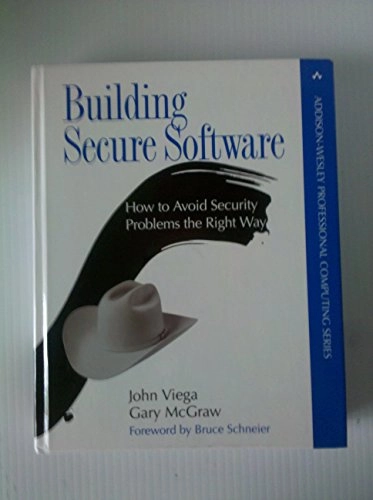 Building secure software : how to avoid security problems the right way; John Viega; 2002