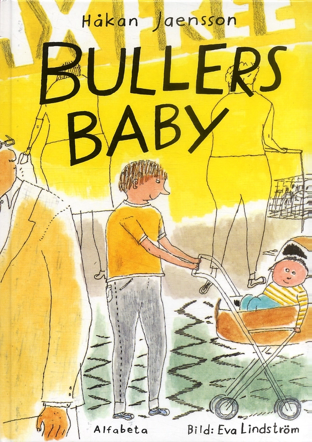 Bullers baby; Håkan Jaensson; 2006
