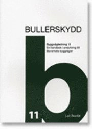 Bullerskydd : en handbok i anslutning till Boverkets byggregler; Leif Åkerlöf; 2007