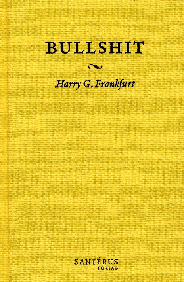 Bullshit; Harry G. Frankfurt; 2007