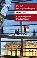 Bundesrepublik Deutschland : die 101 wichtigsten Fragen; Edgar Wolfrum; 2009