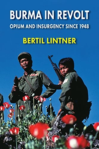 Burma in revolt : opium and insurgency since 1948; Bertil Lintner; 1999
