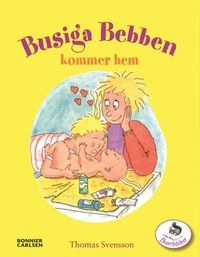 Busiga bebben kommer hem!; Thomas Svensson; 2005