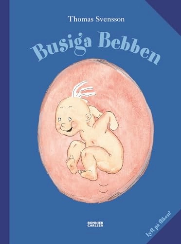 Busiga Bebben. Lyft på fliken; Thomas Svensson; 2007