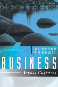 Business Across Cultures; Fons Trompenaars, Peter Woolliams; 2004