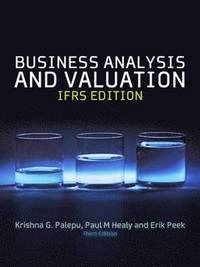 Business analysis and valuation; Krishna G. Palepu; 2013