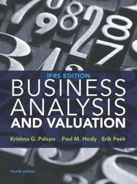 Business analysis and valuation; Krishna G. Palepu, Paul M. Healy, Erik Peek; 2016