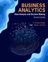 Business Analytics - Data Analysis & Decision Making; S. (indiana University, School of Business (emeri Albright; 2019