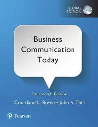 Business Communication Today, Global Edition; Courtland L. Bovee, John V. Thill; 2017