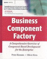 Business Component Factory: A Comprehensive Overview of Component-Based Dev; Peter Herzum; 2000
