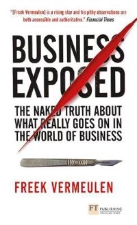 Business Exposed [Elektronisk resurs]; Freek Vermeulen; 2010