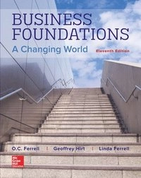Business Foundations: A Changing World; O C Ferrell; 2017