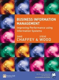 Business information management : improving performance using information systems; Dave Chaffey; 2005