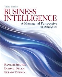 Business Intelligence; Efraim Turban, Ramesh Sharda, Dursun Delen; 2013