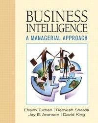 Business intelligence : a managerial approach; Efraim Turban; 2008
