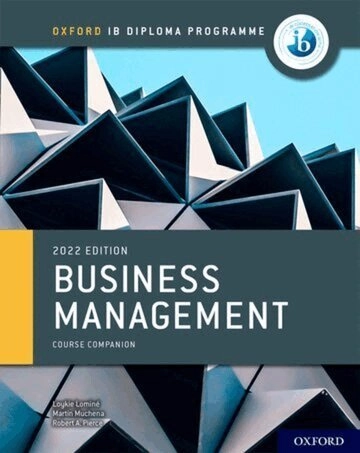 Business  management : Course Companion; Loykie Lominé, Martin Muchena, Robert A. Pierce; 2022