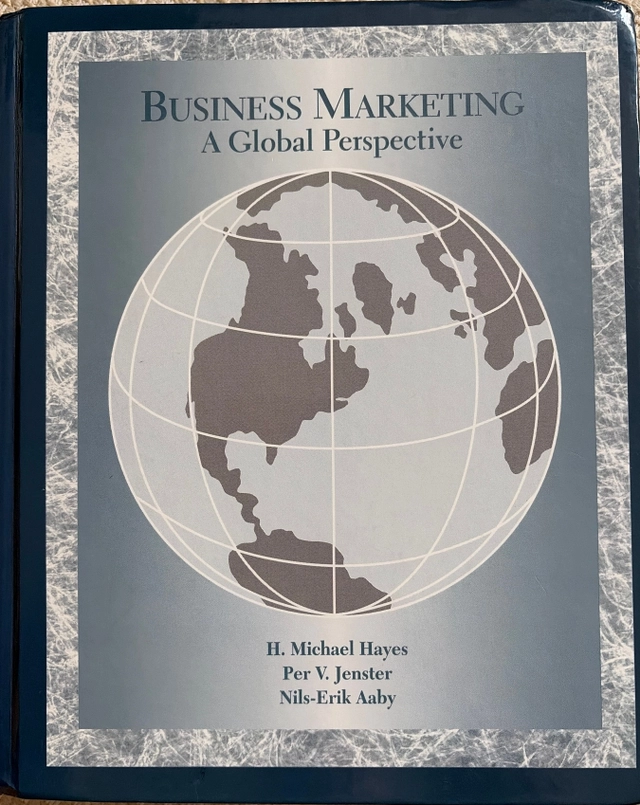 Business marketing : a global perspective; H. Michael Hayes, Per V. Jenster, Nils-Erik Aaby; 1996