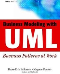 Business Modeling with UML: Business Patterns at Work; Hans-Erik Eriksson, Magnus Penker; 2000