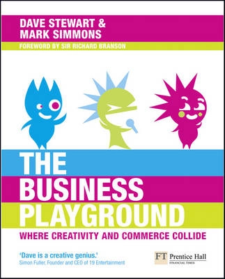 business playground : where creativity and commerce collide [Elektronisk resurs]; Dave Stewart, Mark Simmons; 2010