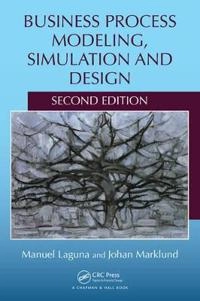 Business process modeling, simulation, and design; Manuel Laguna; 2013