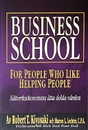 Business School For People Who Like Helping People; Robert Kiyosaki; 2003